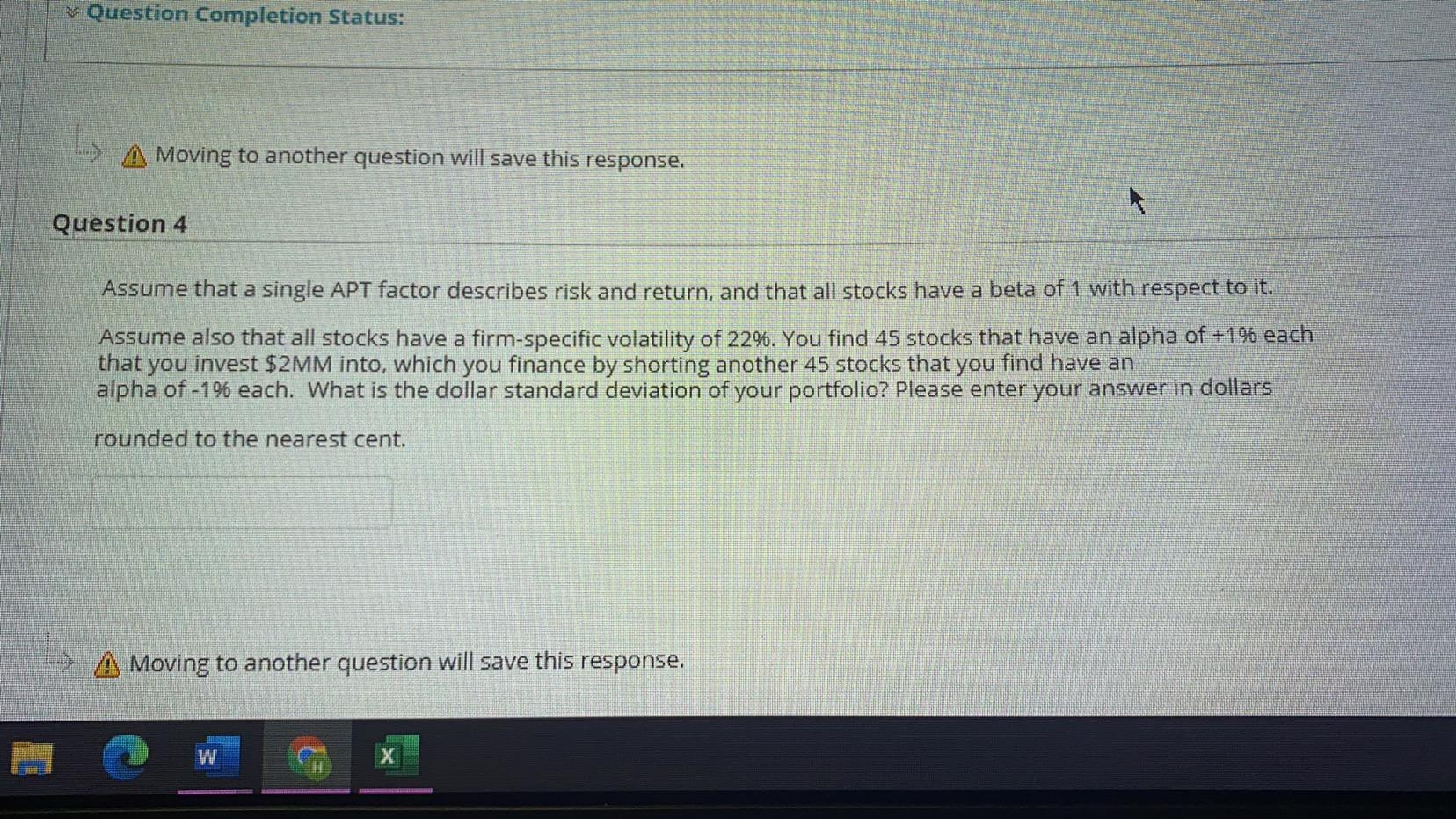  Question Completion Status: A Moving to another question will save this