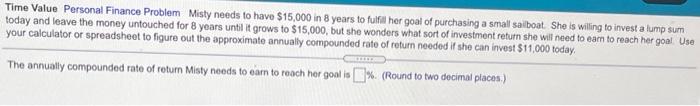  Time Value Personal Finance Problem Misty needs to have $15,000 in