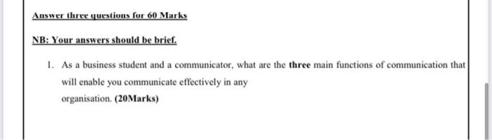 Answer three questions for 60 Marks NB: Your answers should be