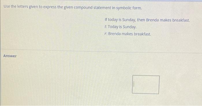  Use the letters given to express the given compound statement in
