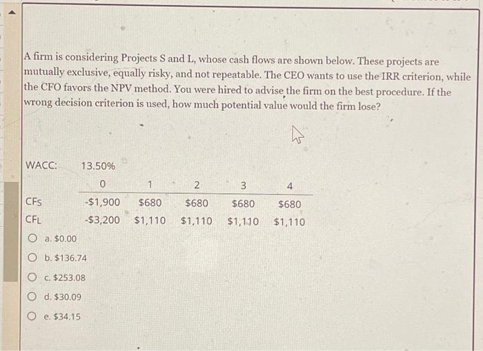 A firm is considering Projects S and L, whose cash flows