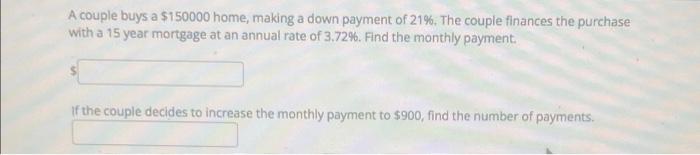  A couple buys a $150000 home, making a down payment of