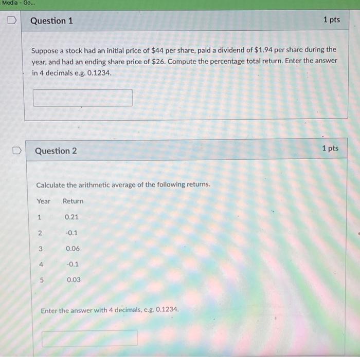Please answer both Media - Go... Question 1 1 pts Suppose a