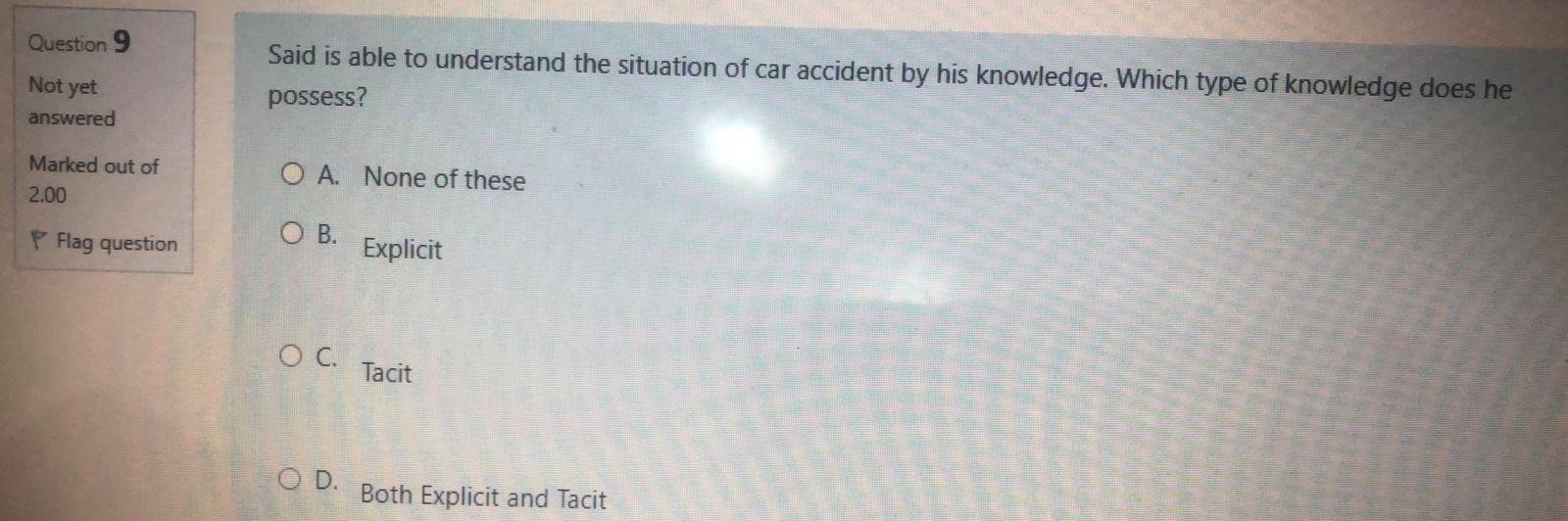 Choose the correct answer without explanation Question 9 Not yet Said