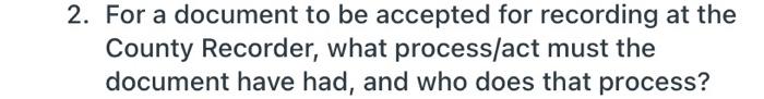  2. For a document to be accepted for recording at the