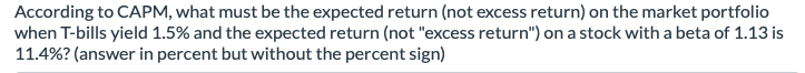 According to CAPM, what must be the expected return (not excess
