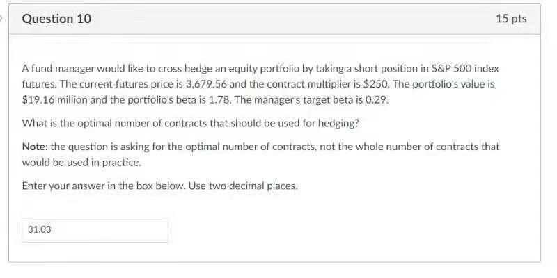  2 Question 10 15 pts A fund manager would like to
