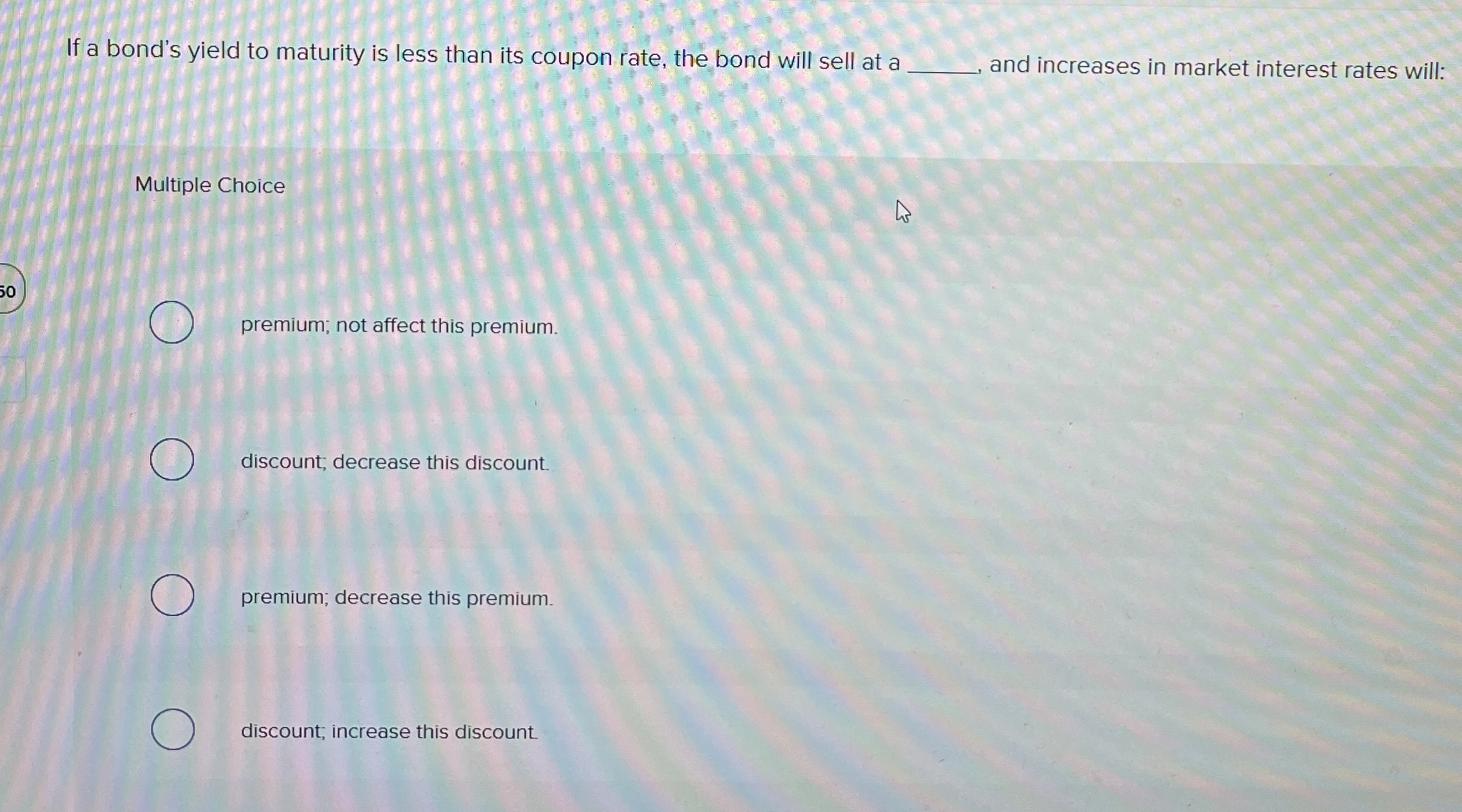  If a bond's yield to maturity is less than its coupon