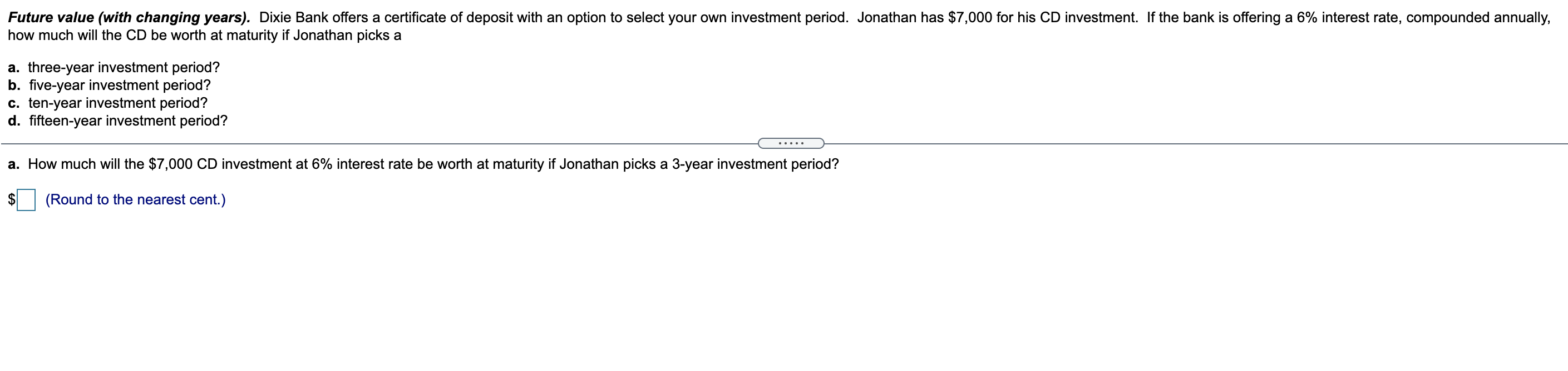 with a single lump sum, but often we may be looking at