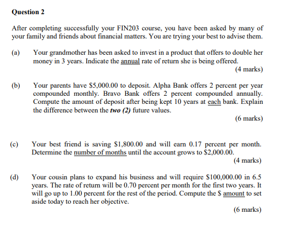  Question 2 After completing successfully your FIN203 course, you have been