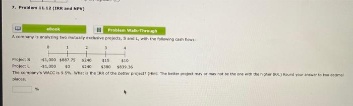  7. Problem 11.12 (IRR and NPV) eBook Problem Walk-Through A company