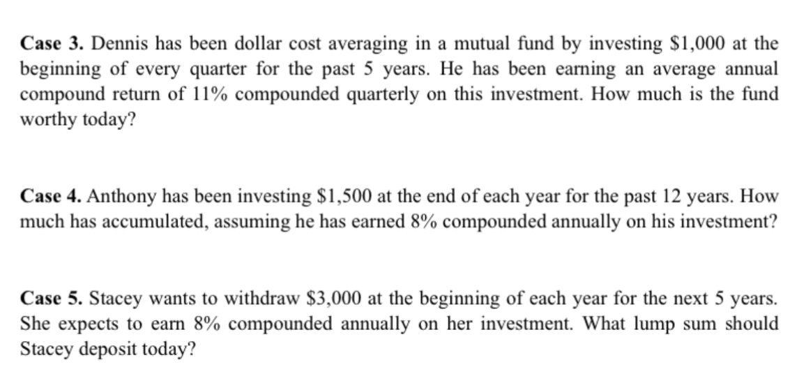  Case 3. Dennis has been dollar cost averaging in a mutual