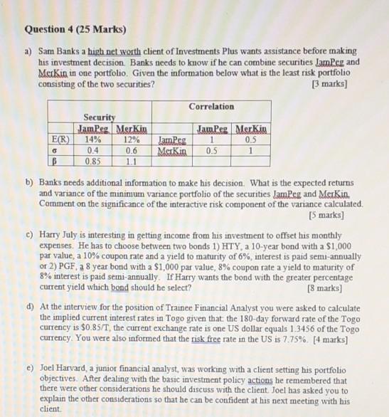  Question 4 (25 Marks) a) Sam Banks a high net worth