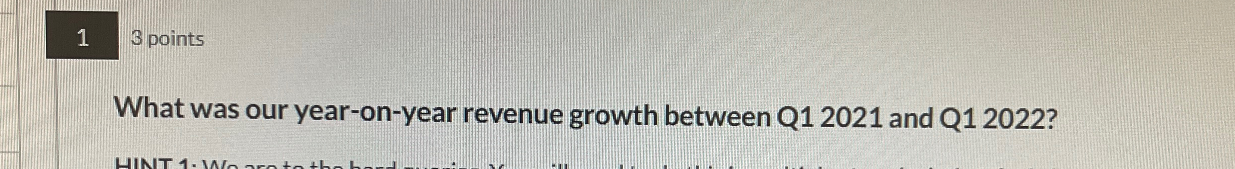 1 3 points What was our year-on-year revenue growth between Q12021