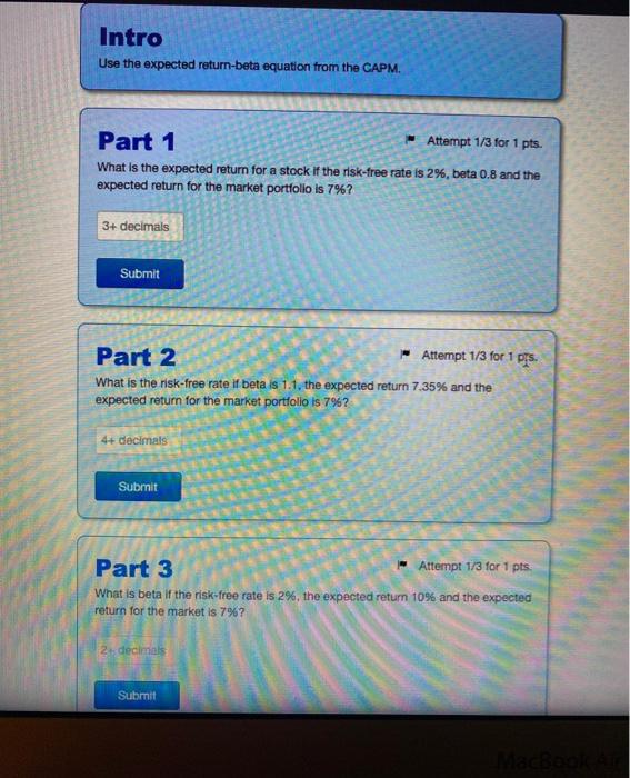 Intro Use the expected return-beta equation from the CAPM. Part 1