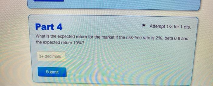 Attempt 1/3 for 1 pts. What is the expected return for a
