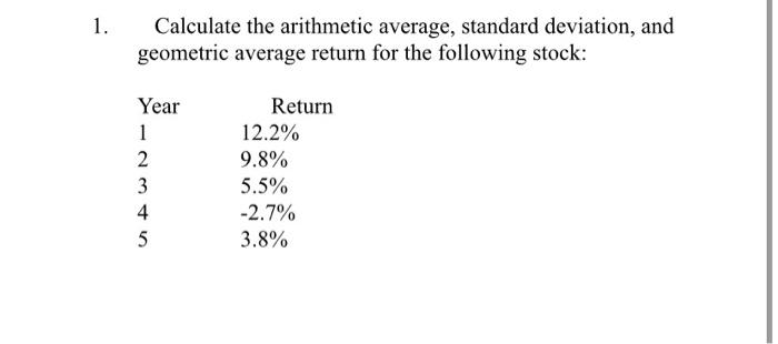  1. Calculate the arithmetic average, standard deviation, and geometric average return
