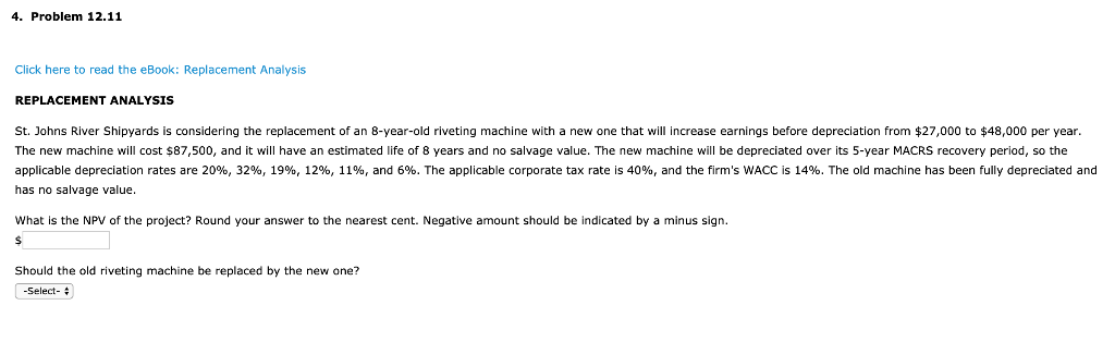  4. Problem 12.11 Click here to read the eBook: Replacement Analysis
