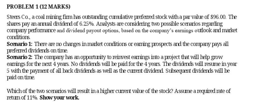 Please show work, without excel. PROBLEM 1 (12 MARKS) Steers Co.,