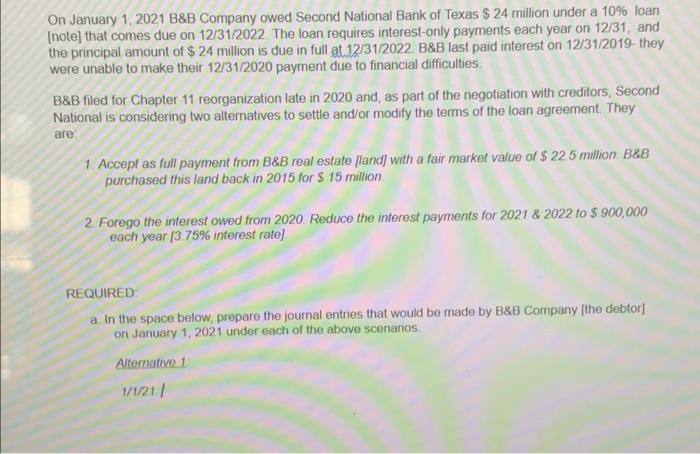 help please show work ! On January 1, 2021 B&B Company owed