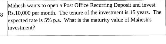  Mahesh wants to open a Post Office Recurring Deposit and invest