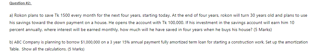 Question #2: a) Rokon plans to save Tk 1500 every month for
