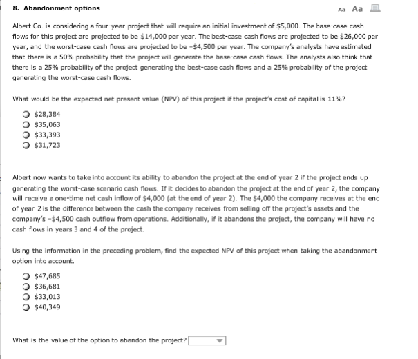  8. Abandonment options Albert Co. is considering a four-year project that