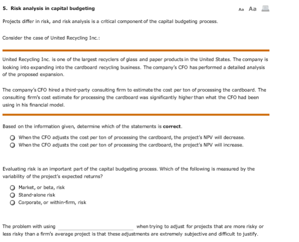  5. Risk analysis in capital budgeting Aa Aa Projects differ in