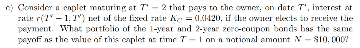 LIBOR rate. The current rate is r(0, 1) =r= 0.0400; in one