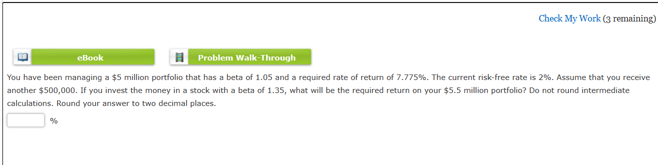 Check My Work (3 remaining) You have been managing a $5