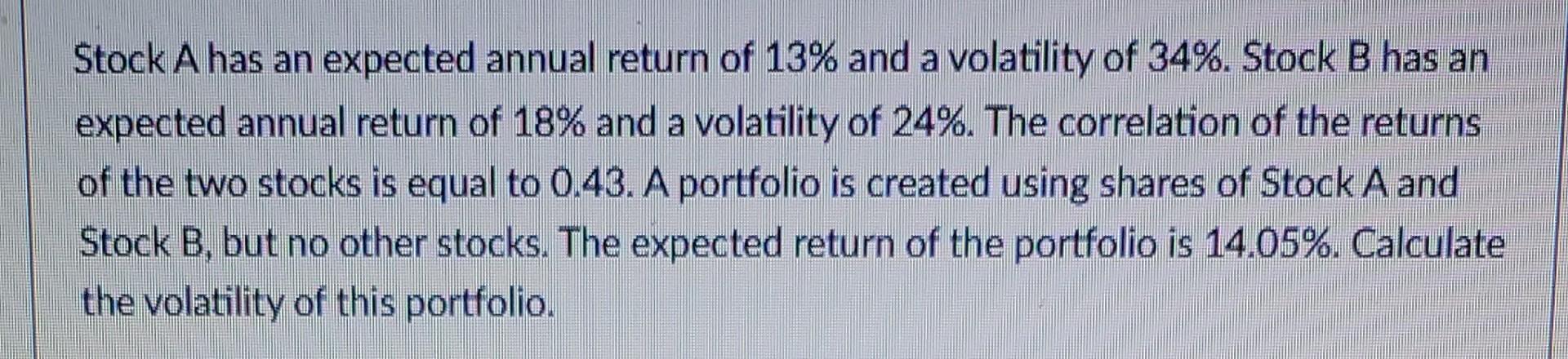 solve on paper please Stock A has an expected annual return