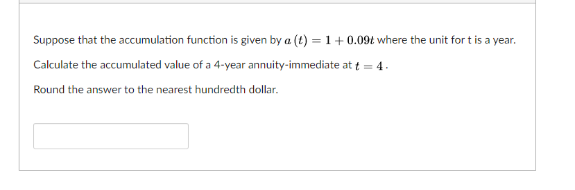  Suppose that the accumulation function is given by a (t) =