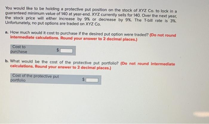 i need help with this question You would like to be holding