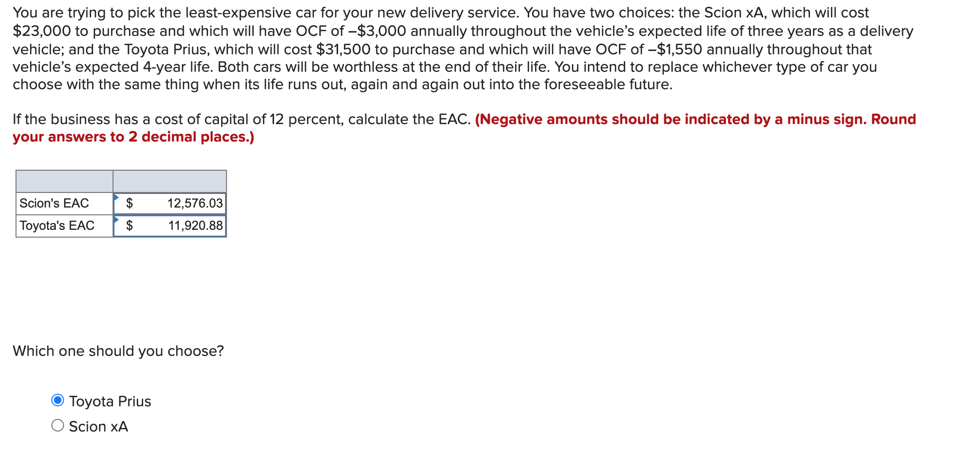  You are trying to pick the least-expensive car for your new