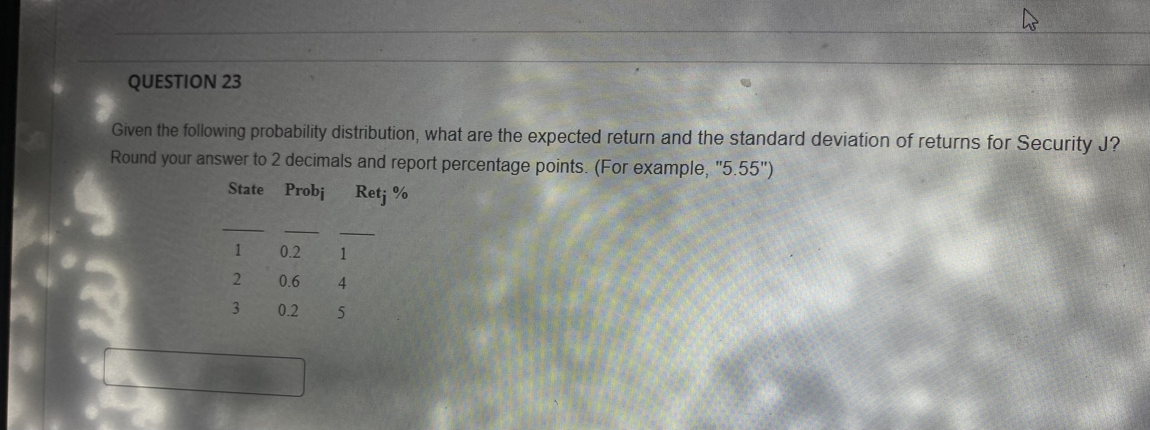  PLEASE ANSWER QUICKLY QUESTION 23 Given the following probability distribution, what