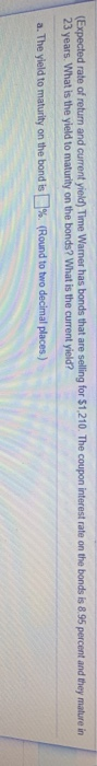 (Expected rate of return and current yield) Time Wamer has bonds