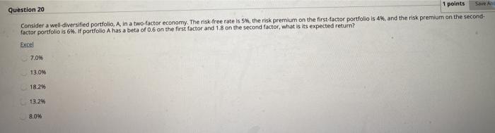  Question 20 1 points Save an Consider a well-diversified portfolio, A,