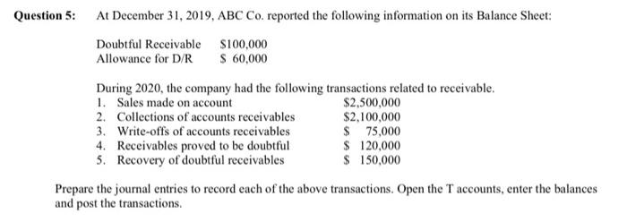 Need it fast Question 5: At December 31, 2019, ABC Co. reported