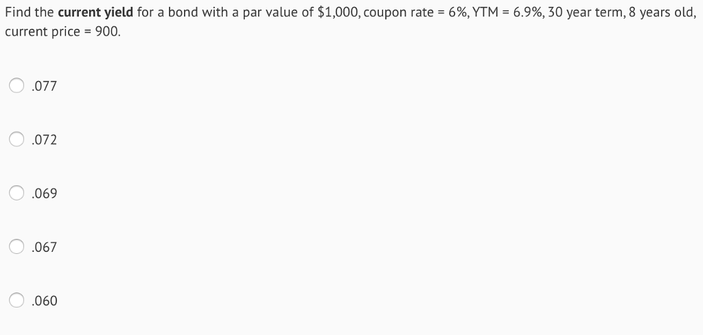  Find the current yield for a bond with a par value