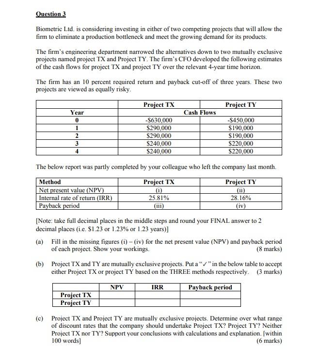 How to do this? Question 3 Biometric Ltd. is considering investing in