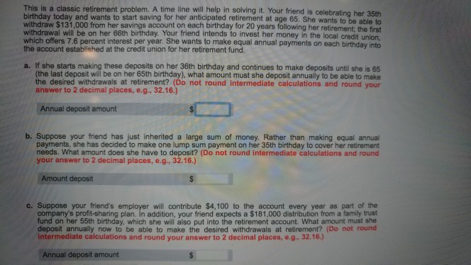 This is a classic retirement problem. A time line will help