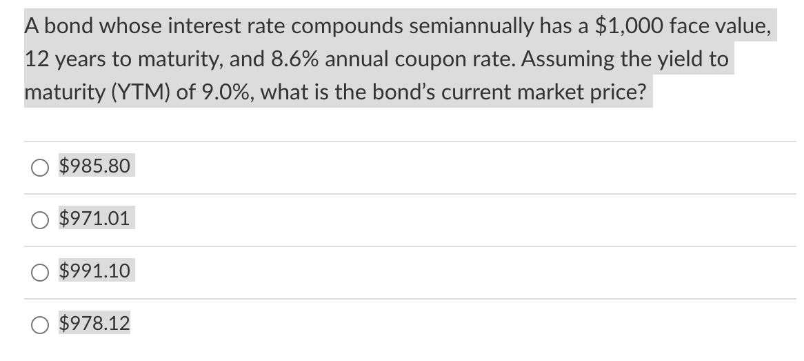 A bond whose interest rate compounds semiannually has a $1,000 face