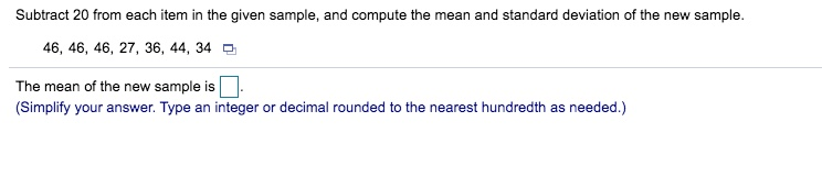  Subtract 20 from each item in the given sample, and compute