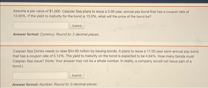 please answer both they are hard Assume a par value of $1,000.