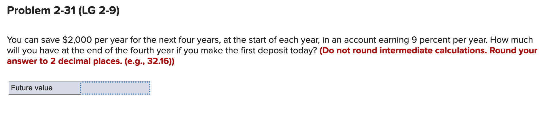 You can save $2,000 per year for the next four years,
