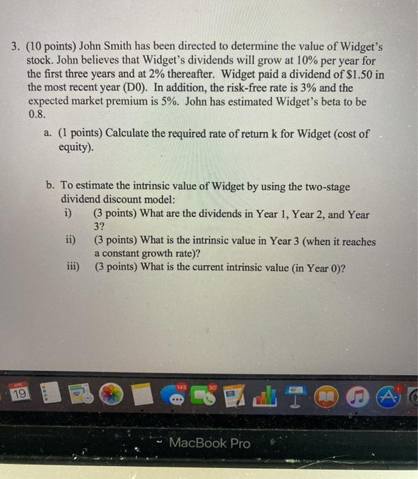  3. (10 points) John Smith has been directed to determine the