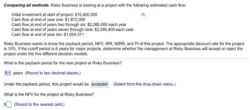  Comparing all methods. Risky Business is looking at a project with
