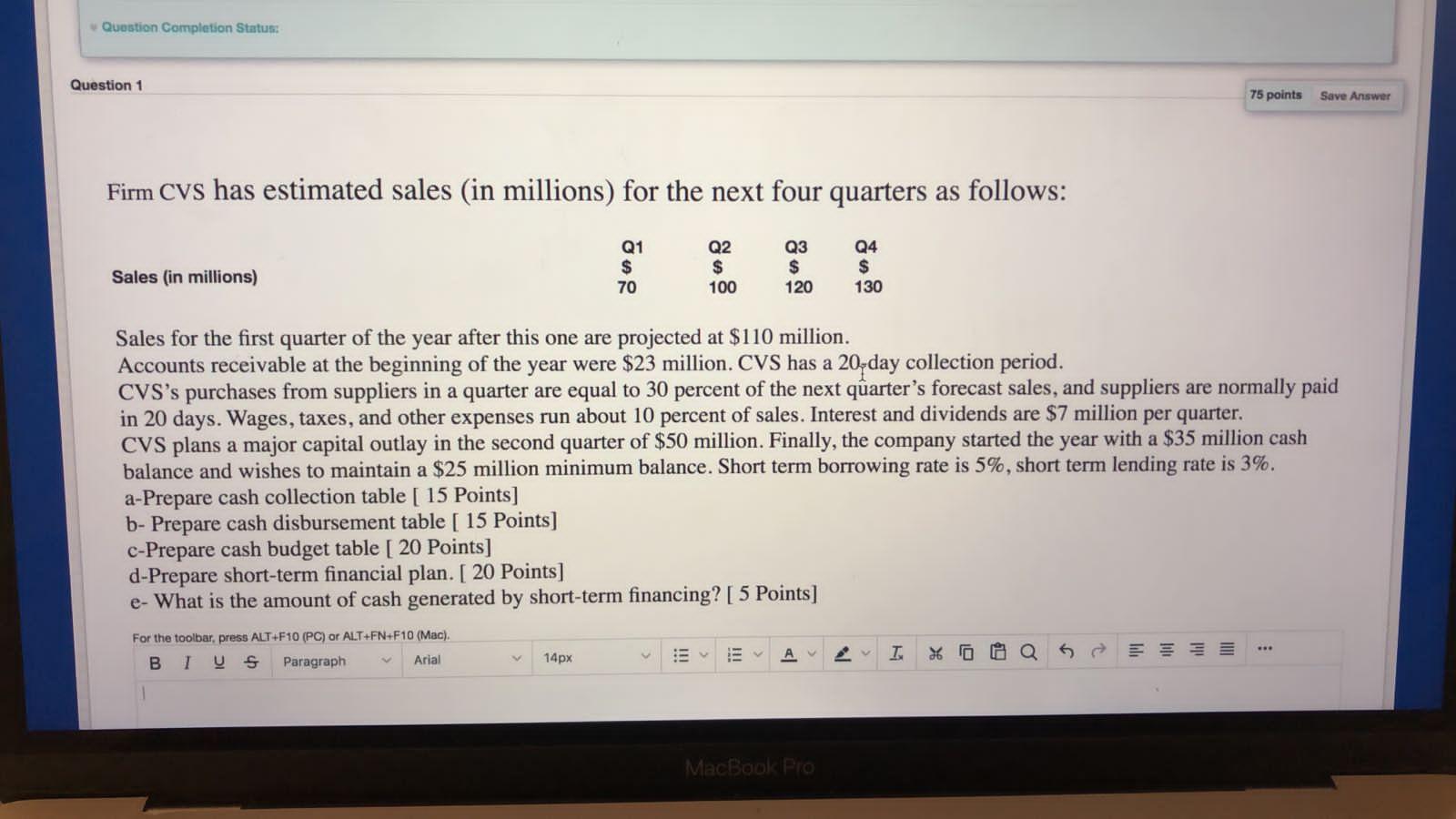  Question Completion Status: Question 1 75 points Save Answer Firm CVs