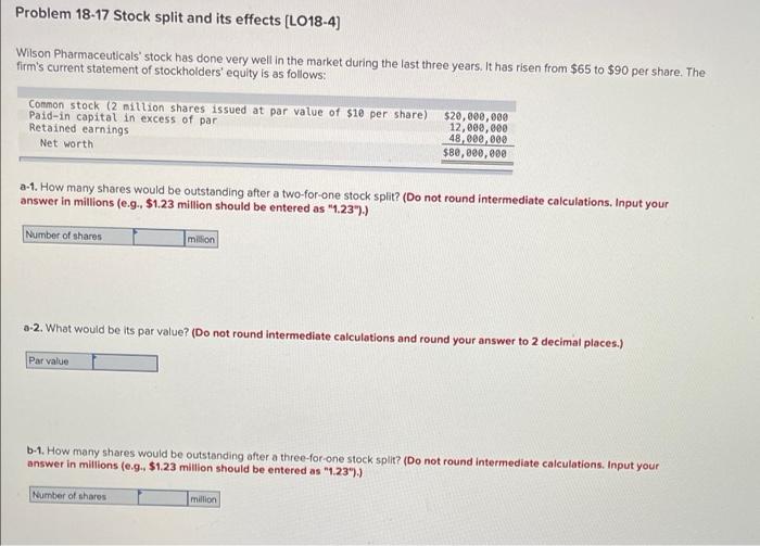  Problem 18-17 Stock split and its effects [LO18-4) Wilson Pharmaceuticals' stock