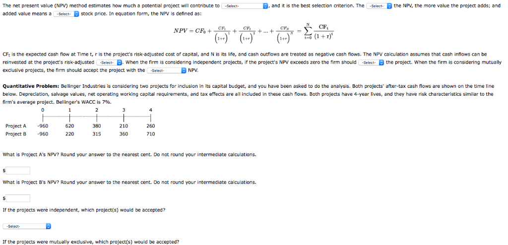  The net present value (NPV) method estimates how much a potential